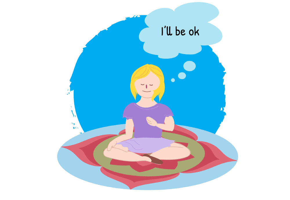 Girl meditating and thinking "I'll be ok"